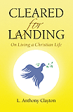 Cleared for Landing: On Living a Christian Life